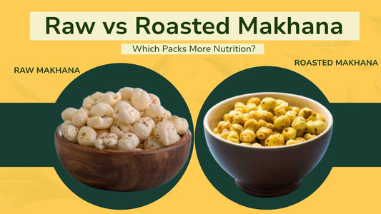 How Does Raw Makhana Compare to Roasted Makhana Nutritionally?