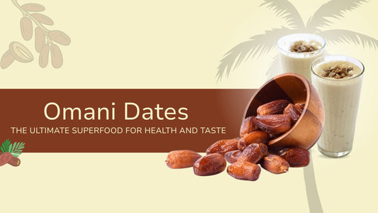 Granos Omani/Fard Dates : The Ultimate Superfood for Health and Wellness