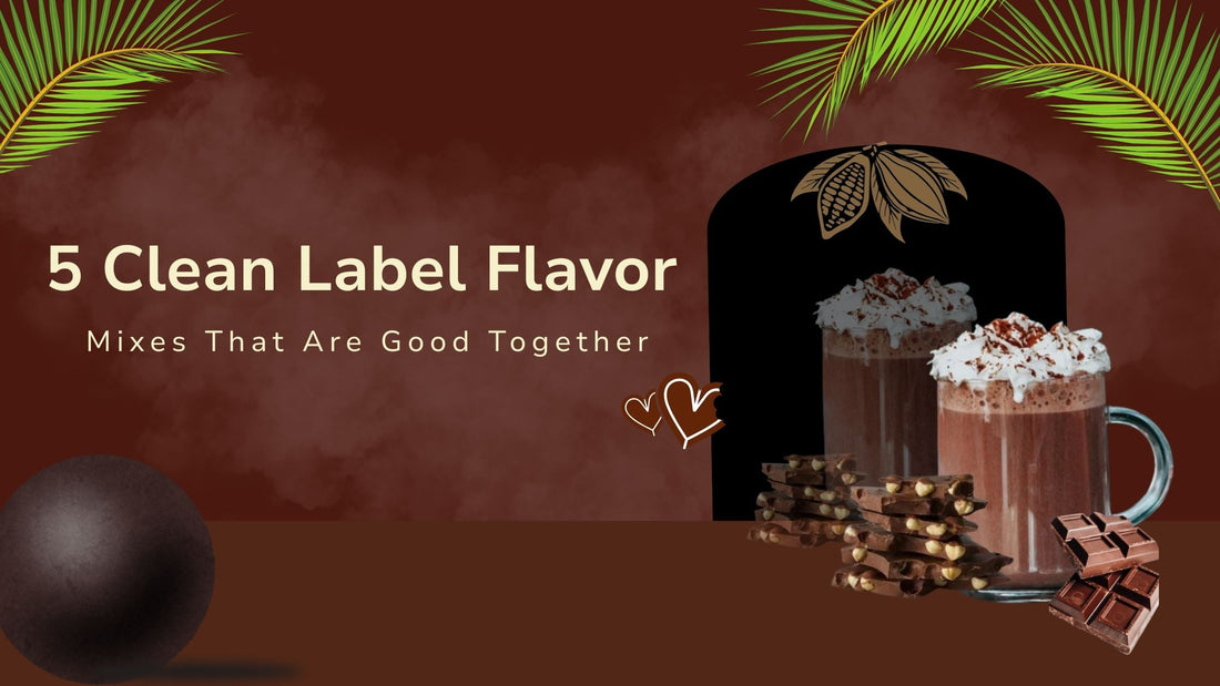 5 Clean Label Chocolate Combinations That Taste Surprisingly Delicious